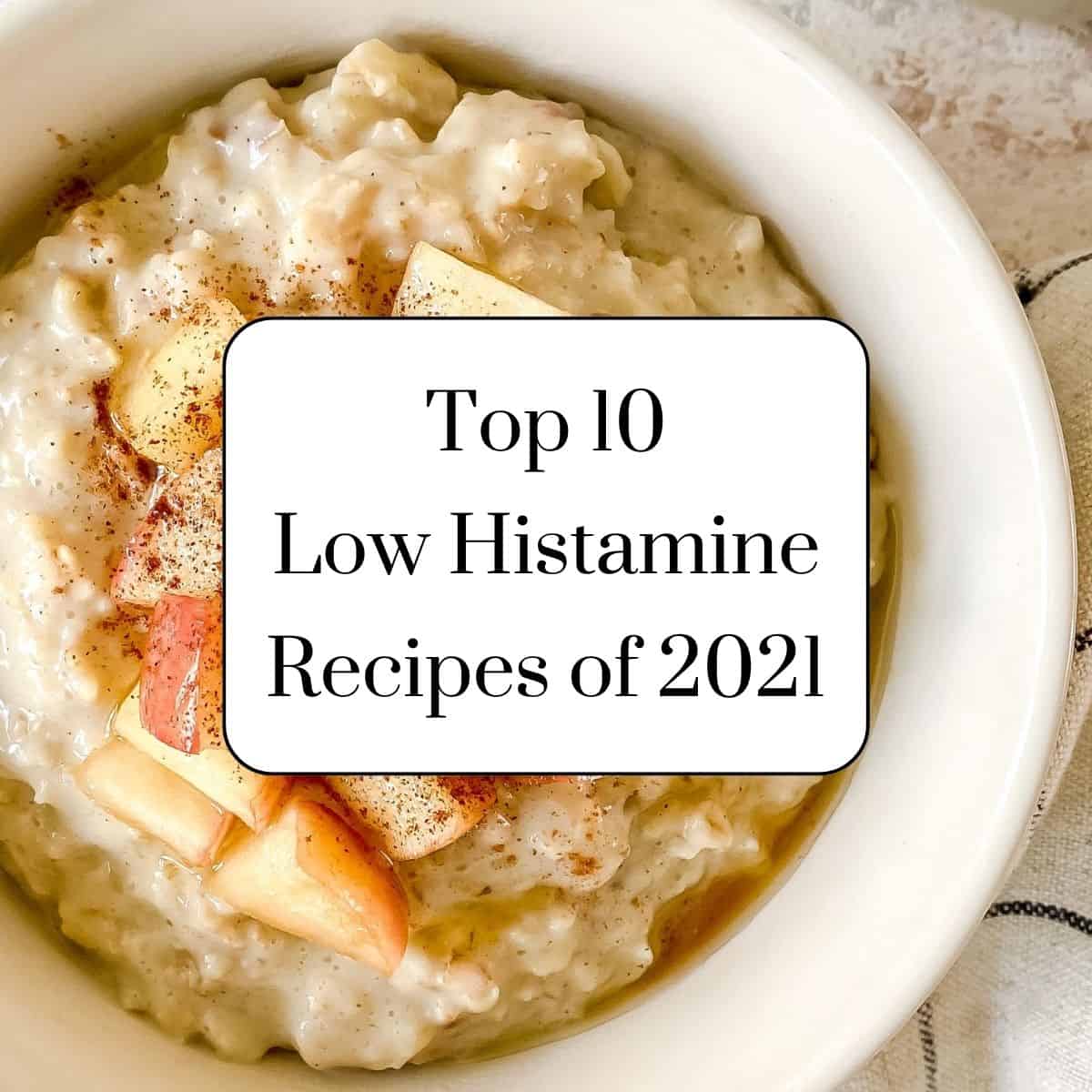 porridge in a cream bowl with text, top ten low histamine recipes of 2021.