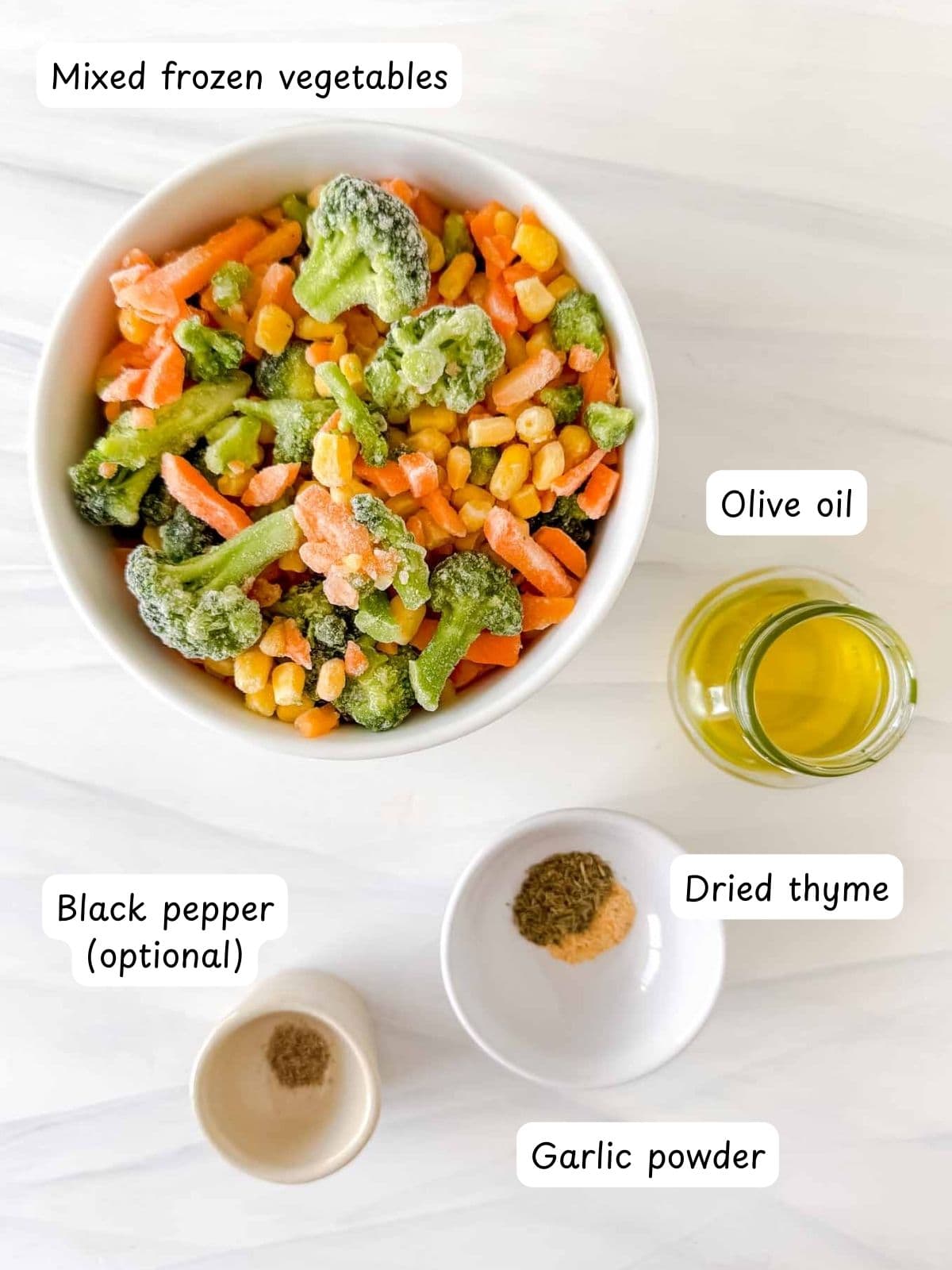 individually labelled mixed frozen vegetables, olive oil, dried thyme, garlic powder and black pepper.