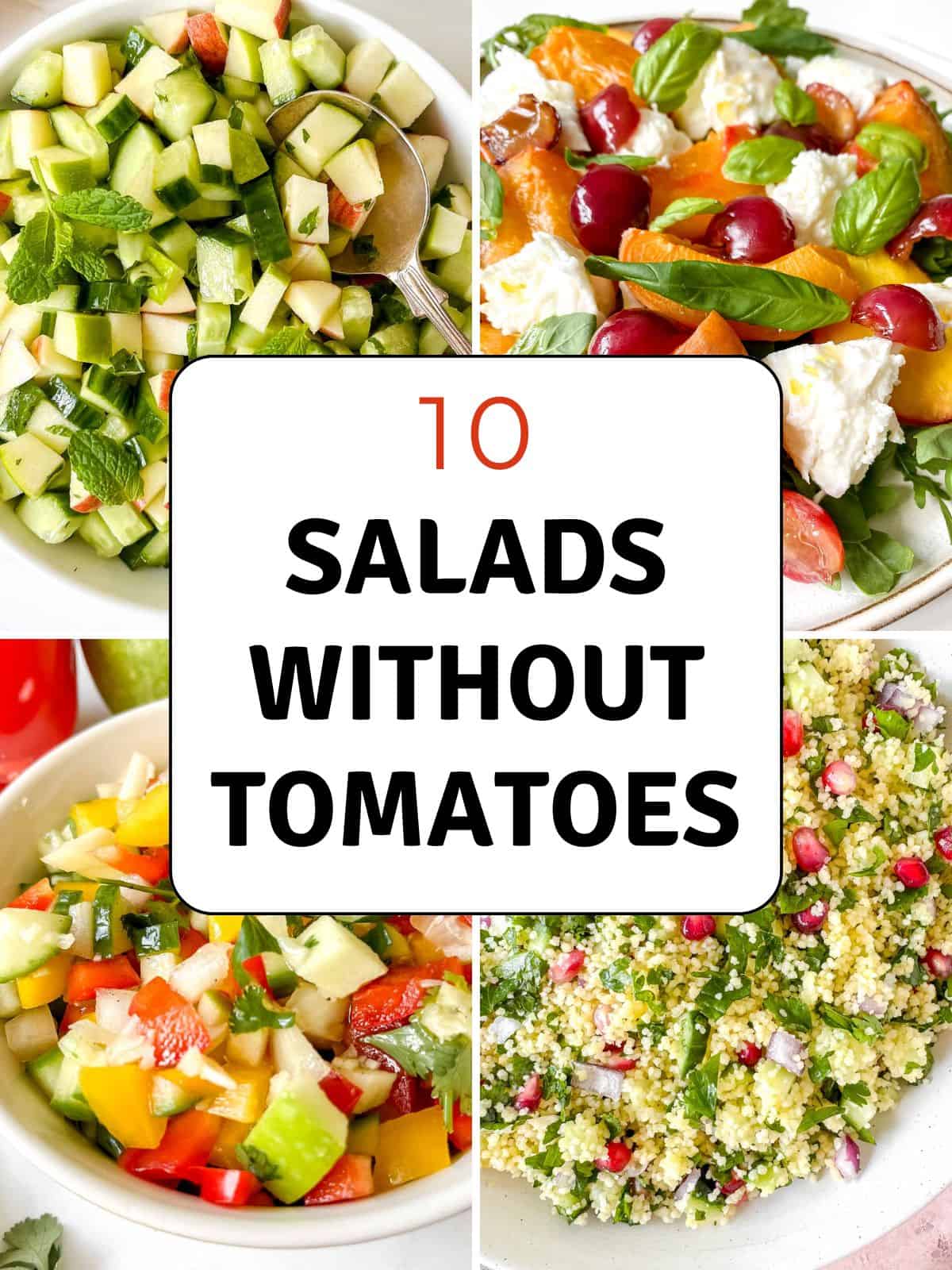 collage of salads without tomatoes including caprese salad, tabbouleh and bell pepper salsa.